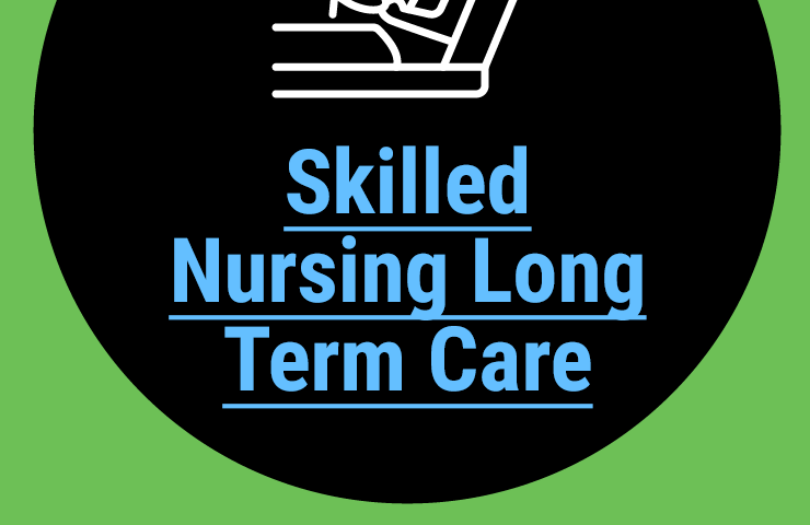 Skilled Nurshing Long Term Care